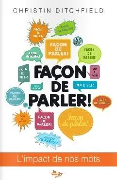 Façon de parler! - L'impact de nos mots