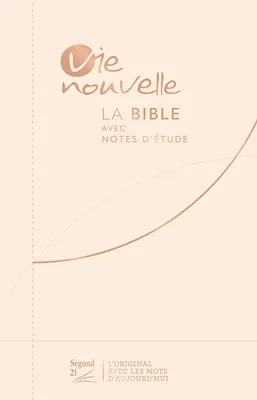 Bible d'étude Vie nouvelle, Segond 21 - Couverture souple, toile beige, tranches or rose
