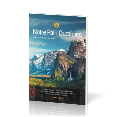 Notre pain quotidien - vol. 37, gros caractères, éphéméride