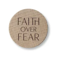 Holzmagnete Faith over fear