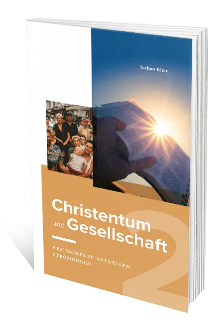 Christentum und Gesellschaft 2 - Kritisches zu aktuellen Strömungen