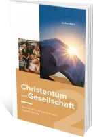 Christentum und Gesellschaft 2 - Kritisches zu aktuellen Strömungen