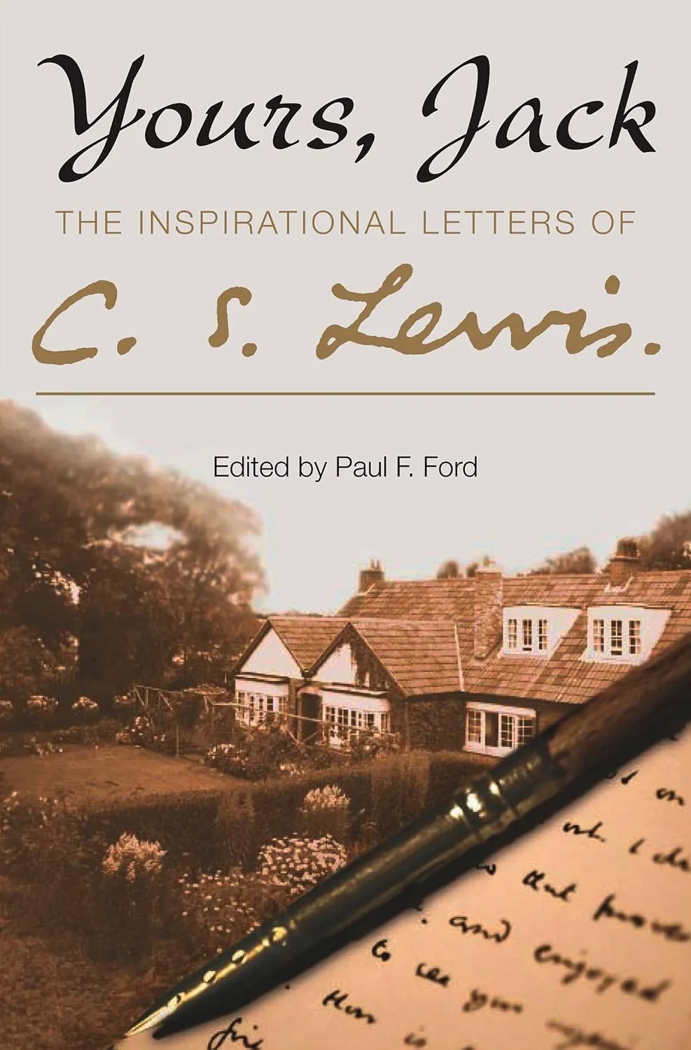 Yours, Jack - The Inspirational Letters of C. S. Lewis