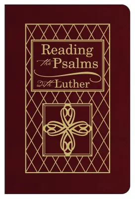 Reading the Psalms with Luther - Bonded Leather