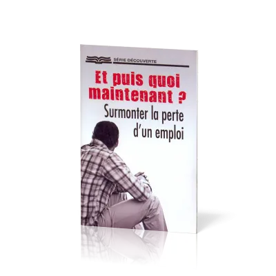 Et puis quoi maintenant? Surmonter la perte d'un emploi - [Série Découverte]