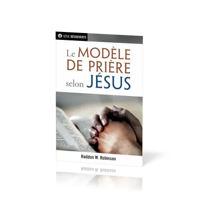 Modèle de prière selon Jésus (Le) - [brochure NPQ  série découverte]