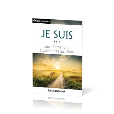 Je suis ... - Les affirmations stupéfiantes de Jésus [brochure NPQ série découverte]
