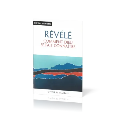 Révélé - Comment Dieu se fait connaître [brochure NPQ série découverte]