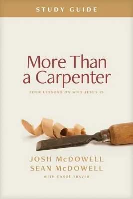 More Than a Carpenter Study Guide - Four Lessons on Who Jesus Is