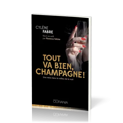 Tout va bien, champagne! - Une mère dans le milieu de la nuit