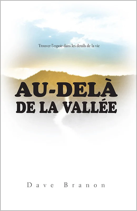 Au-delà de la vallée - Trouver l'espoir dans les deuils de la vie