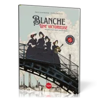 Blanche, une victorieuse - [BD] Naissance d'une armée contre la misère