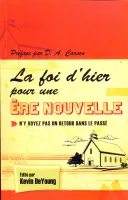 Foi d'hier pour une ère nouvelle (La) - N'y voyez pas un retour dans le passé