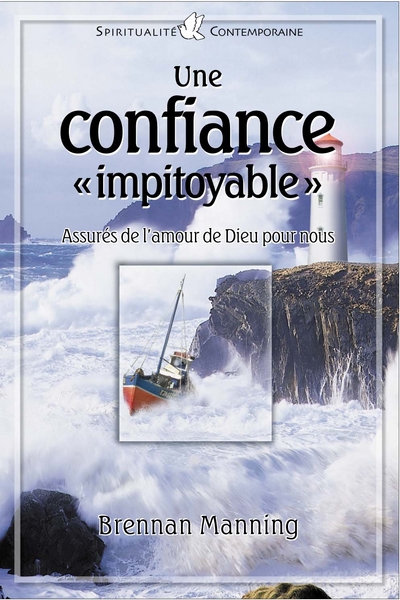 Une confiance impitoyable - Assurés de l’amour de Dieu pour nous