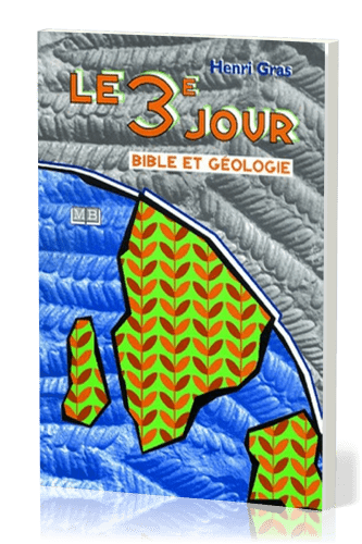 3ème jour (Le) - Bible et géologie