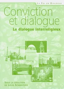 Conviction et dialogue: le dialogue interreligieux