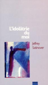 Idolâtrie du moi (L')