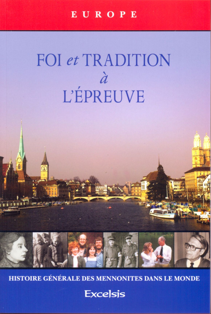 Foi et tradition à l'épreuve - Histoire générale des mennonites dans le monde