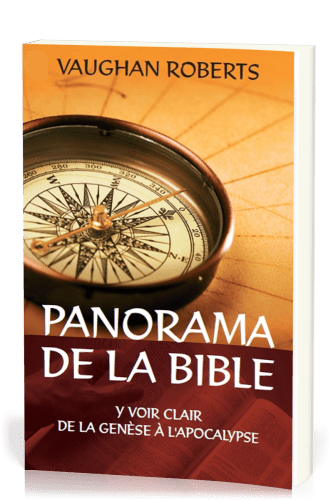 Panorama de la Bible - Y voir clair de la Genèse à l'Apocalypse