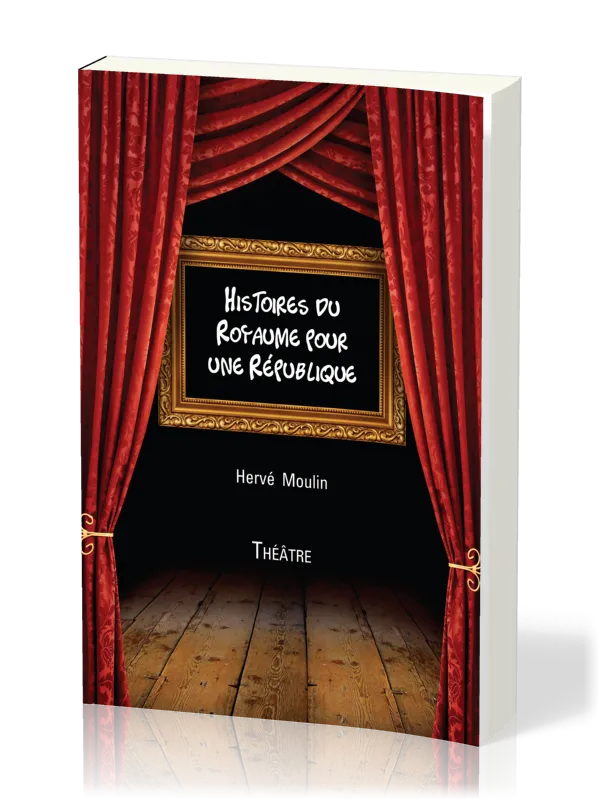 Histoires du Royaume pour une République