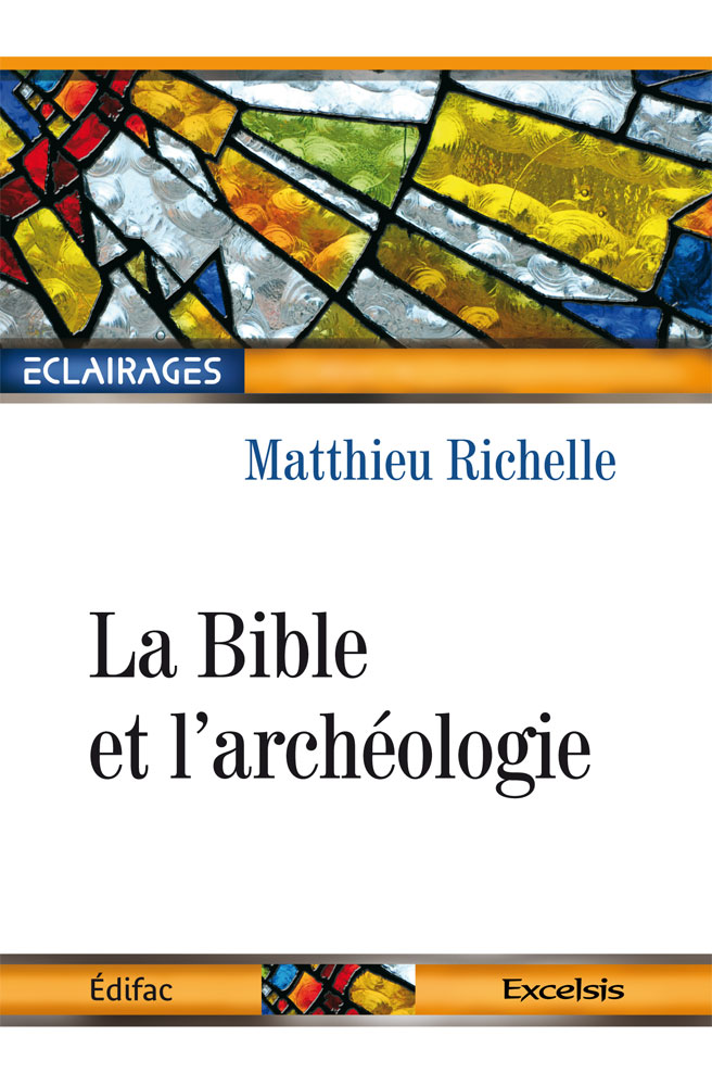 Bible et l'Archéologie (La) - [collection Éclairages 01]