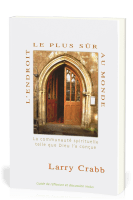 Endroit le plus sûr au monde (L') - La communauté spirituelle telle que Dieu l'a conçue