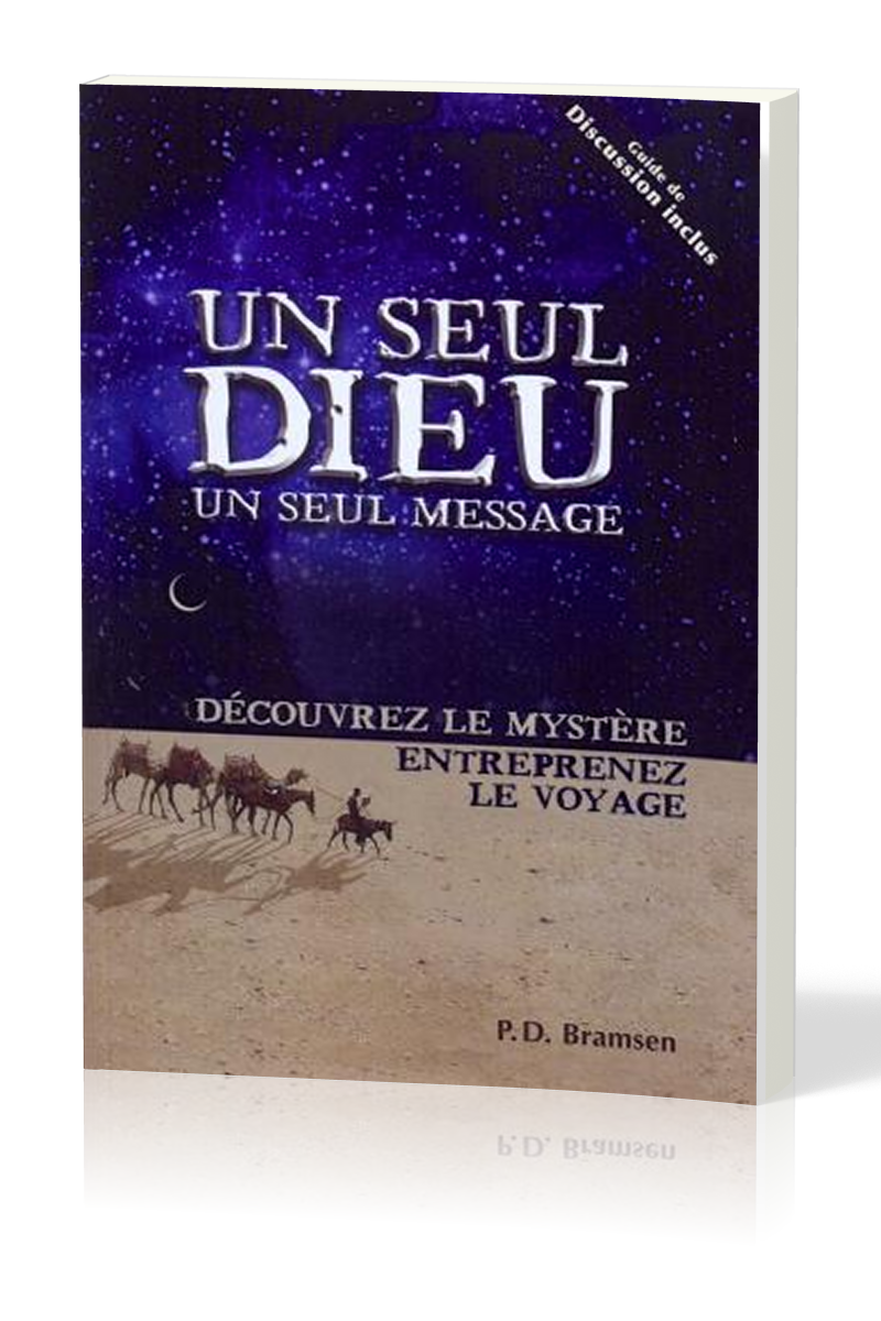 Un seul Dieu un seul message - Découvrez le mystère entreprenez le voyage