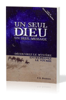 Un seul Dieu un seul message - Découvrez le mystère entreprenez le voyage