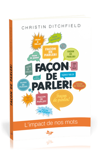 Façon de parler! - L'impact de nos mots