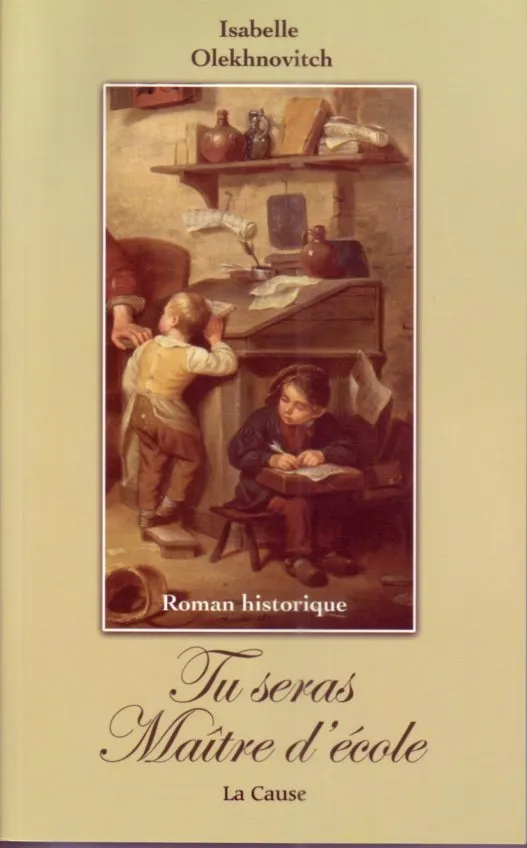 Tu seras maître d'école - roman historique