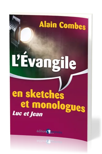 Évangile en sketches et monologues (L') - Luc et Jean