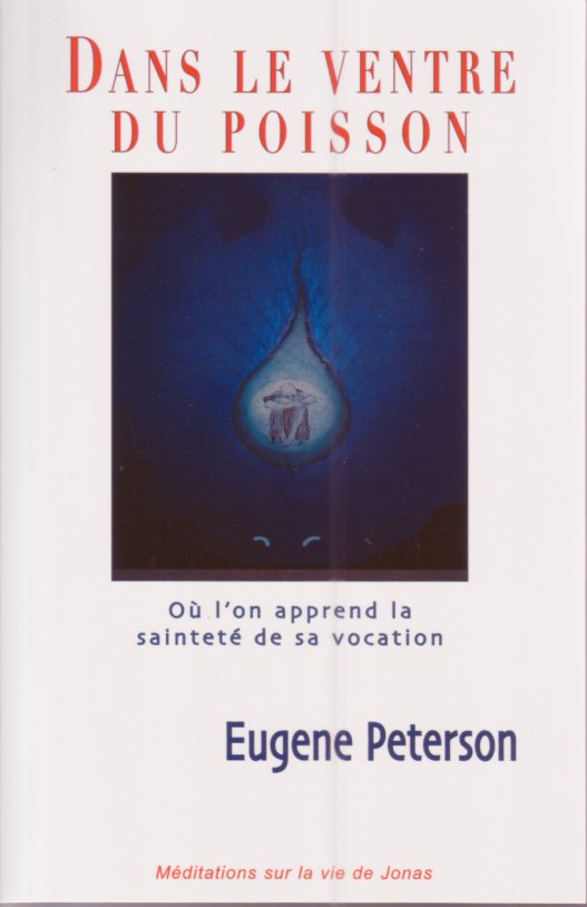 Dans le ventre du poisson - On l'on apprend la sainteté de sa vocation - méditations sur la vie...