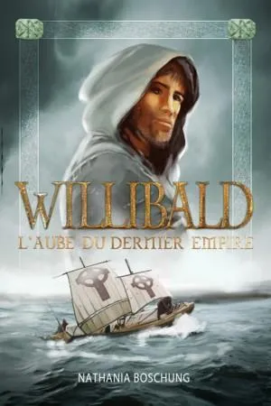 WILLIBALD, L'AUBE DU DERNIER EMPIRE T.3