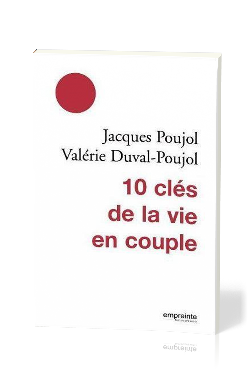 10 clés de la vie en couple - Nouvelle édition