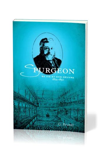 Spurgeon - Sa vie et son oeuvre 1834-1892