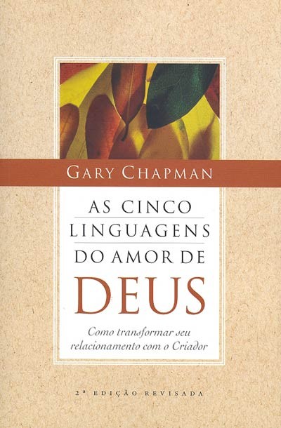 As cinco linguagens do amor de Deus - Como transformar seu relacionamento com o Criador (portuguais)