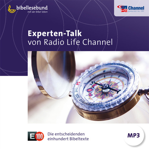 EXPERTENTALK VON RADIO LIFE CHANNEL E100- DIE ENTSCHEIDENDEN EINHUNDERT BIBELTEXTE