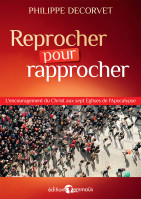 Reprocher pour rapprocher - L'encouragement du Christ aux sept Eglises de l'Apocalypse