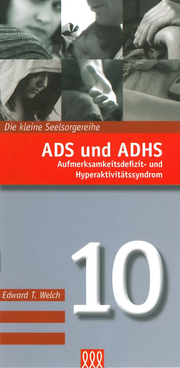 ADS und ADHS - Aufmerksamkeitsdefizit- und Hyperaktivitätssyndrom - Die kleine Seelsorge Nr. 10