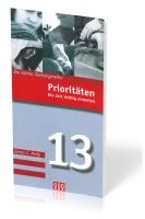 Prioritäten - Die Zeit richtig einteilen - Die Kleine Seelsorgereihe Nr. 13