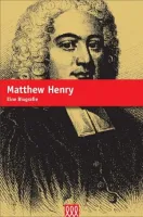 Matthew Henry - Sein Leben und Einfluss