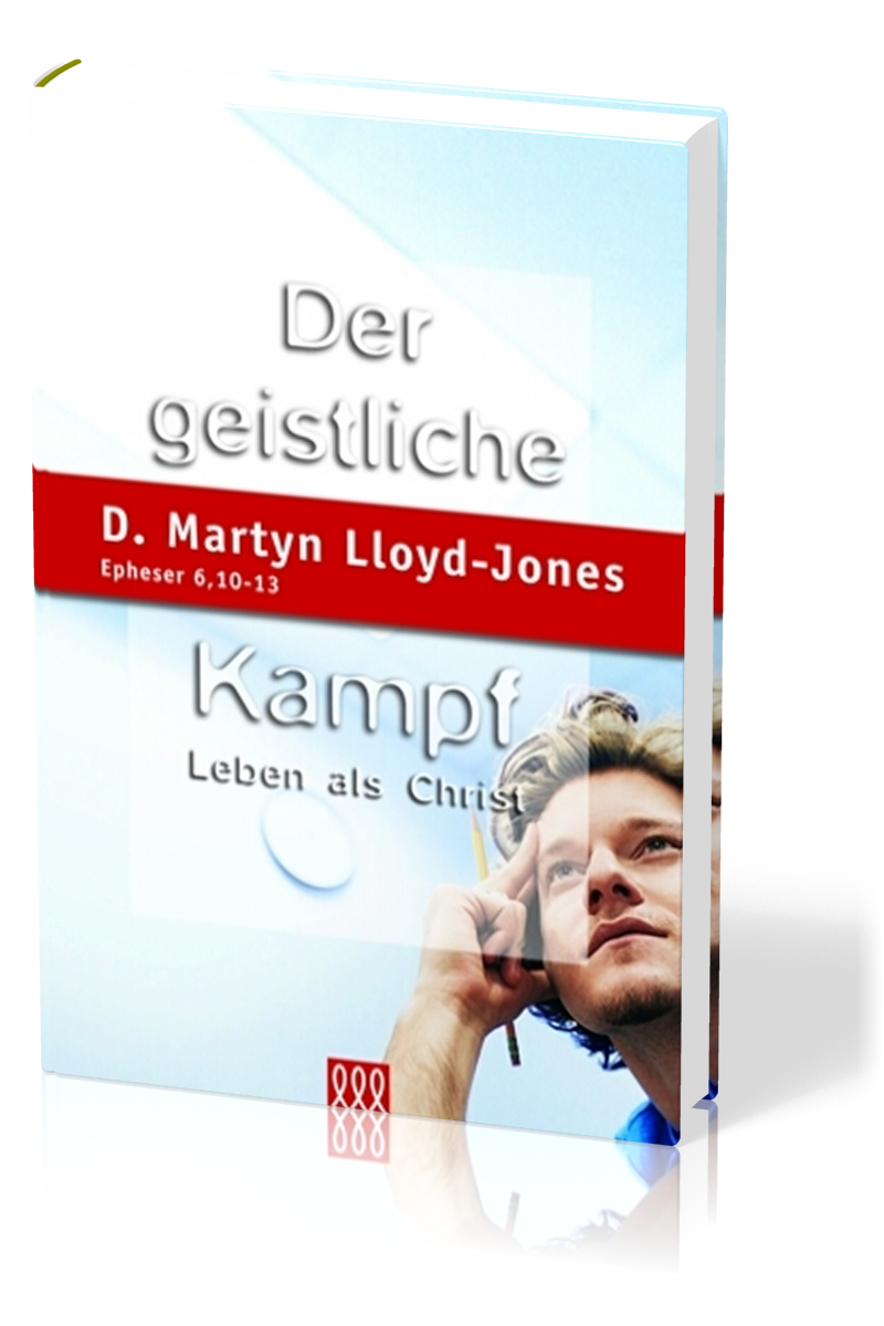 DER GEISTLICHE KAMPF - LEBEN ALS CHRIST