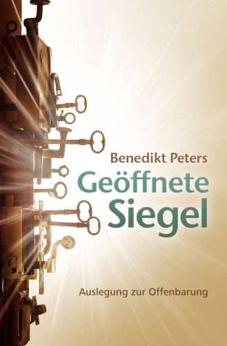 Geöffnete Siegel - Leitlinien der Zukunft im Buch der Offenbarung