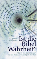 Ist die Bibel Wahrheit? - Indizien und Bestätigungen für die Vertrauenswürdigkeit der Bibel