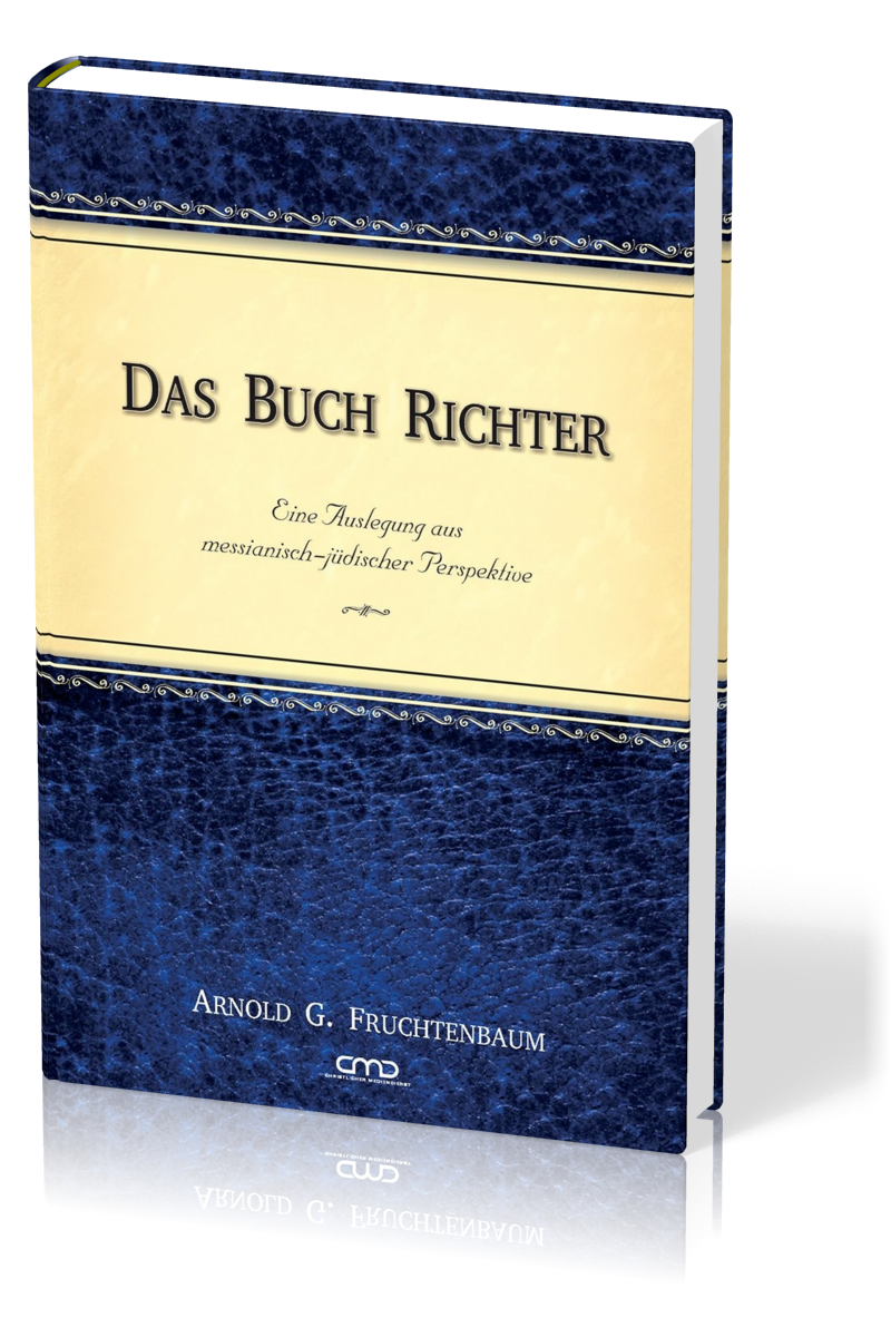 Das Buch Richter - Eine Auslegung aus messianisch-jüdischer Perspektive