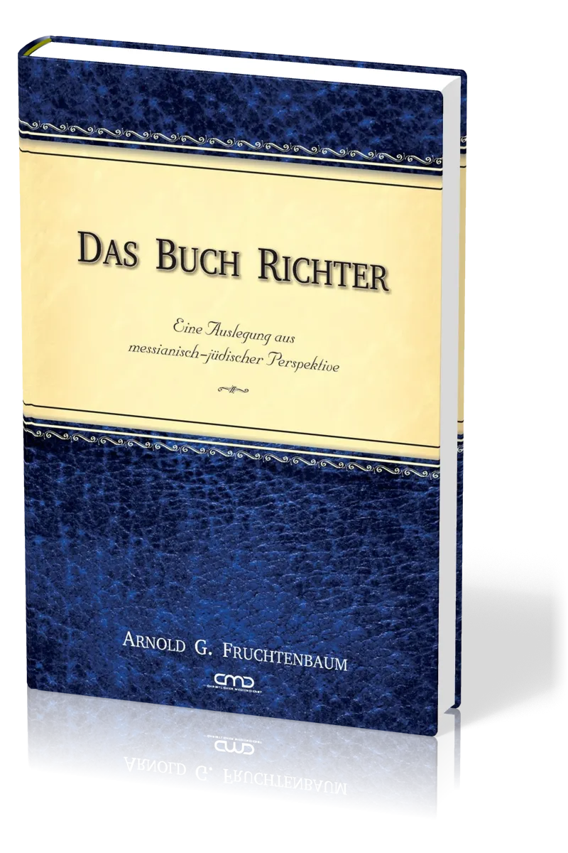 Das Buch Richter - Eine Auslegung aus messianisch-jüdischer Perspektive