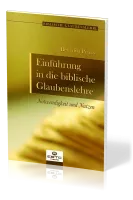 Einführung in die biblische Glaubenslehre - Notwendigkeit und Nutzen - Reihe biblische...