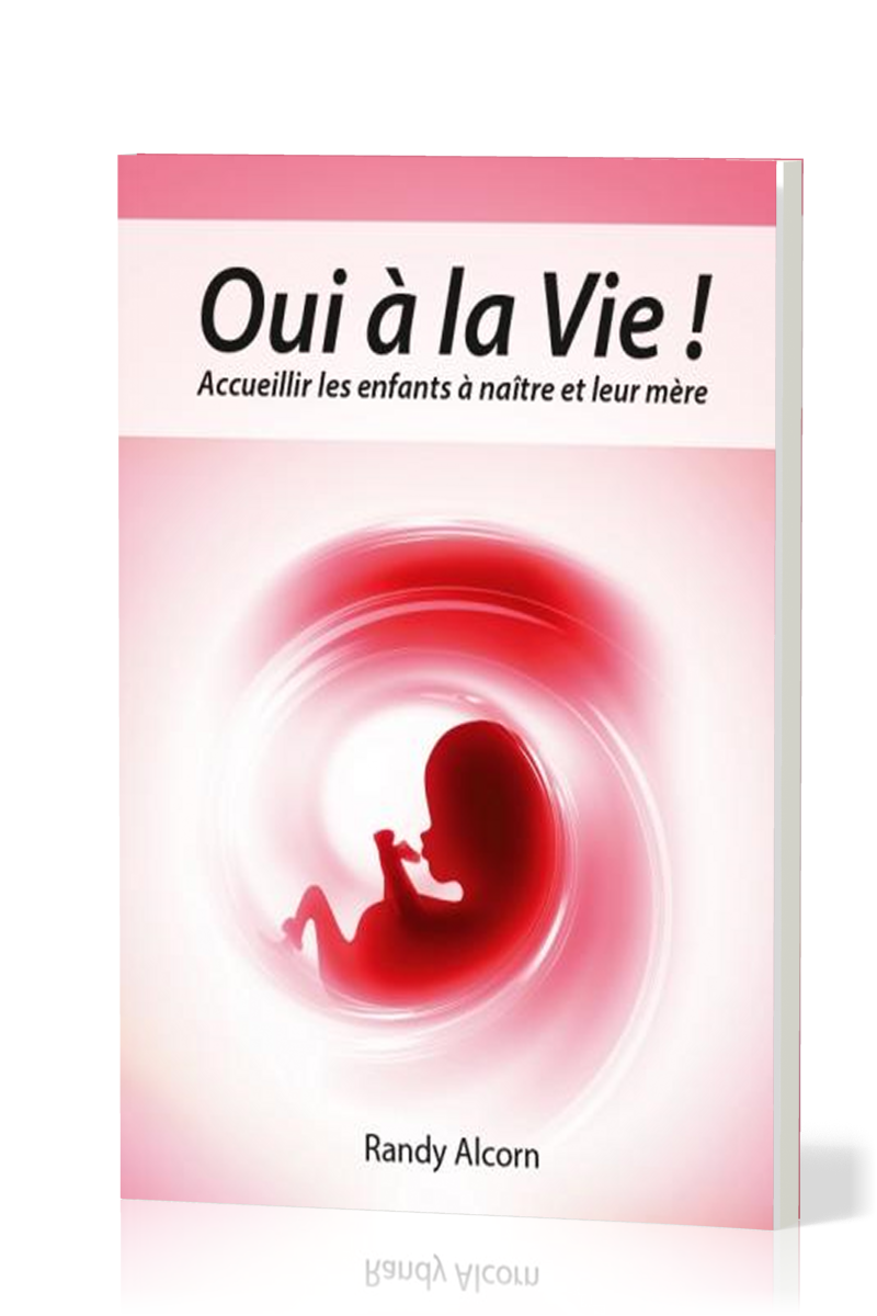 Oui à la vie! - Accueillir les enfants à naître et leur mère