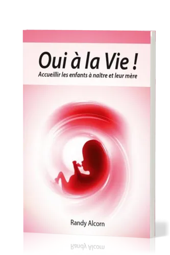 Oui à la vie! - Accueillir les enfants à naître et leur mère