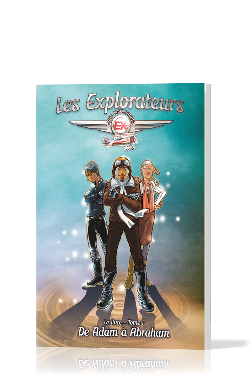 Explorateurs (Les) - Tome 1 - De Adam à Abraham